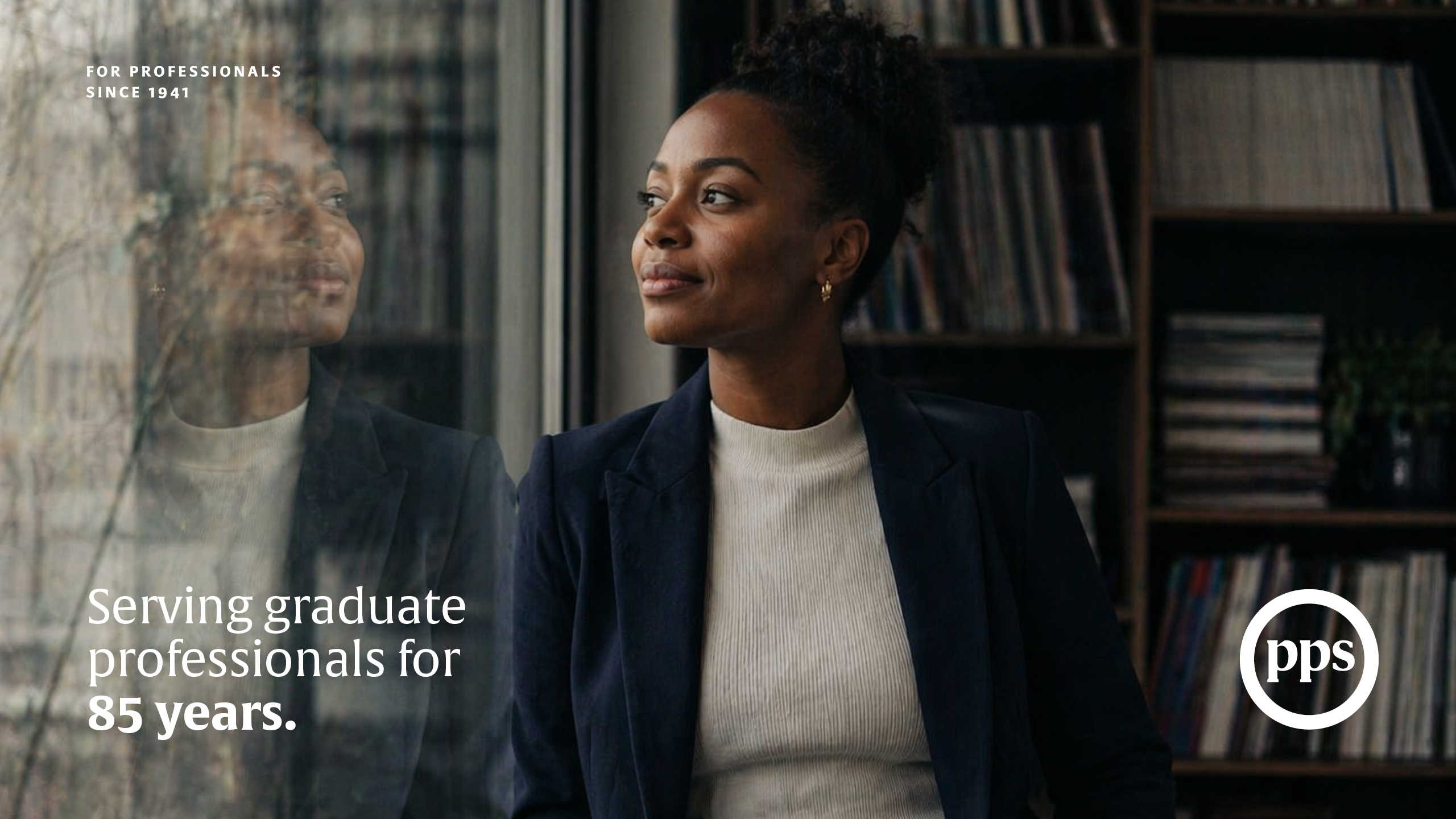 PPS portrait campaign featuring a graduate professional and the line Serving graduate professionals for 85 years