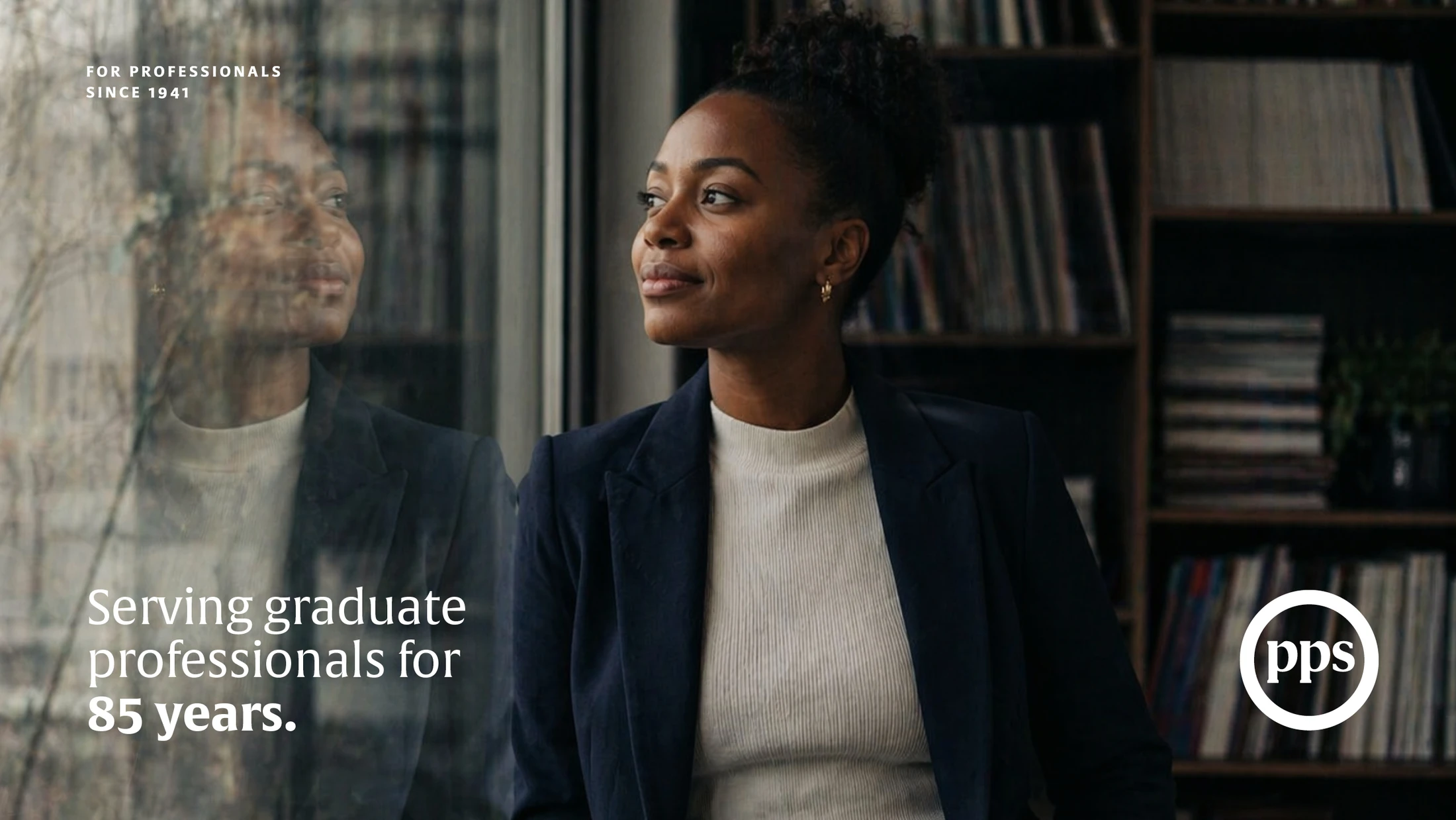 PPS portrait campaign featuring a graduate professional and the line Serving graduate professionals for 85 years